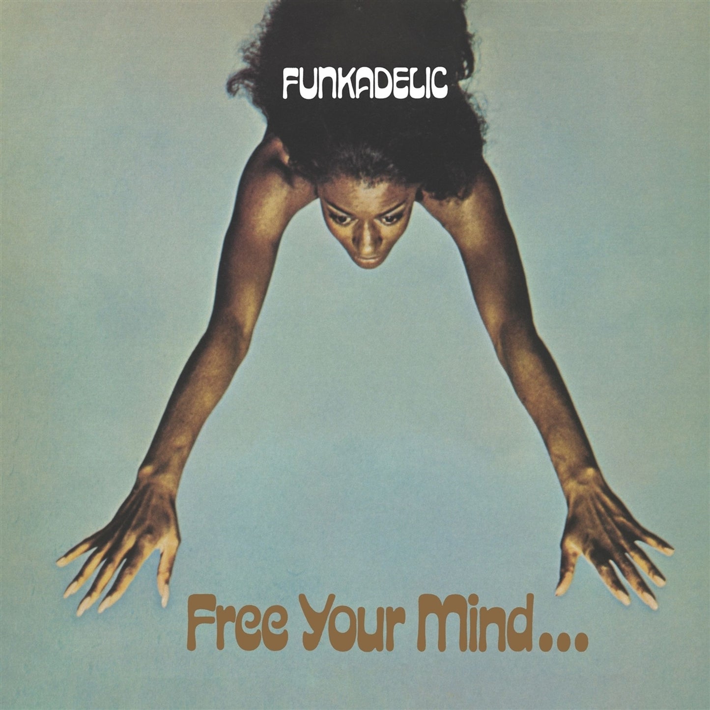 Funkadelic - Free Your Mind And Yourass Will Follow